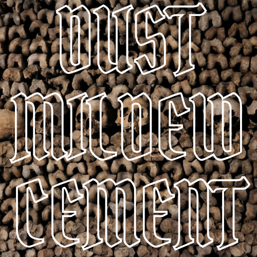 Text reading 'DUST MILDEW CEMENT' in a stylized white outlined font over a close-up background of skulls.
