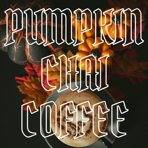 A stylized promotional graphic for 'Pumpkin Chai Coffee' featuring a top-down view of a latte with pumpkin spice latte art, surrounded by autumn leaves, small pumpkins, and large gothic-style outlined text on a dark background.